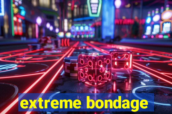 extreme bondage